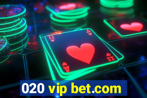 020 vip bet.com