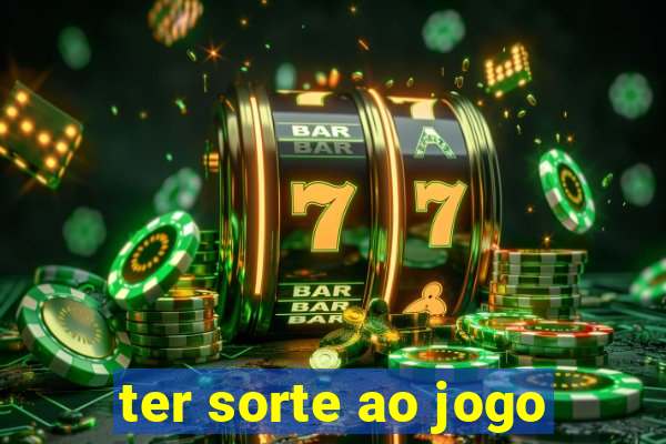 ter sorte ao jogo