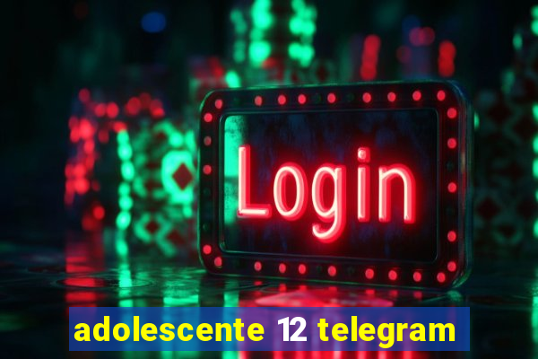 adolescente 12 telegram