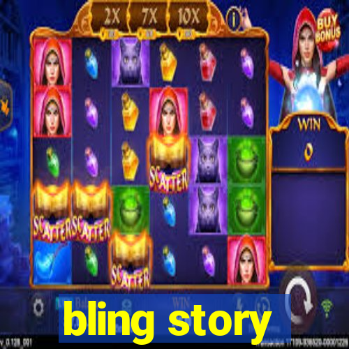 bling story