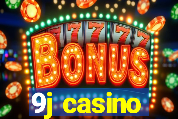 9j casino