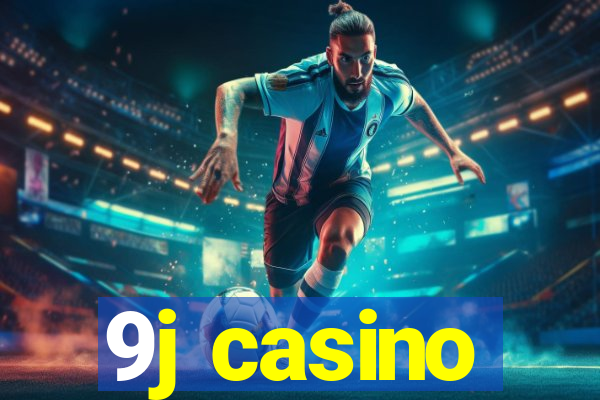 9j casino