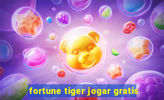 fortune tiger jogar gratis