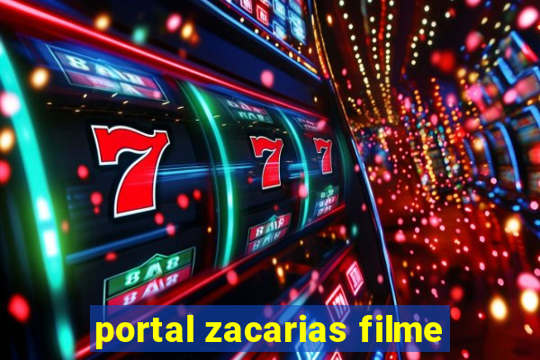 portal zacarias filme