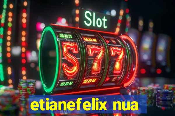 etianefelix nua