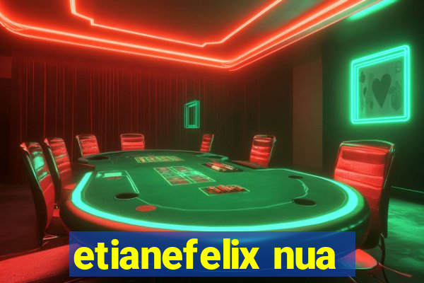 etianefelix nua