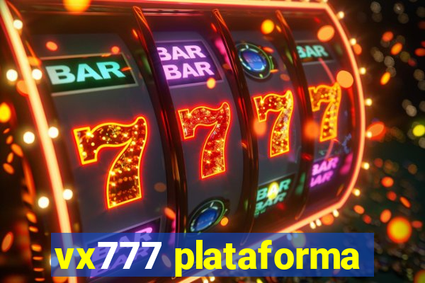 vx777 plataforma