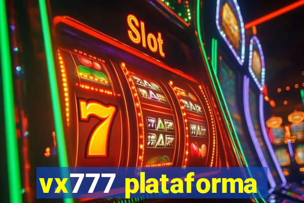 vx777 plataforma