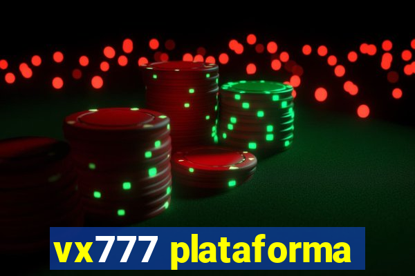 vx777 plataforma