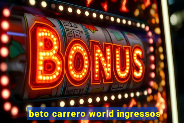 beto carrero world ingressos