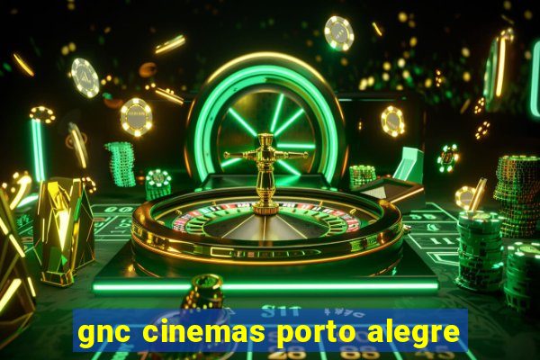 gnc cinemas porto alegre