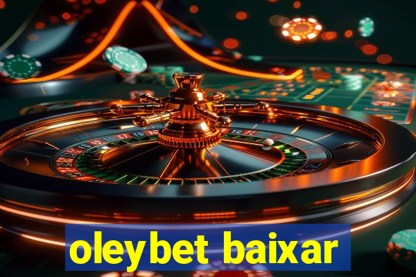 oleybet baixar