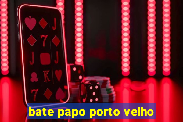 bate papo porto velho