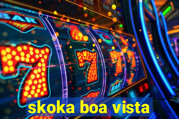 skoka boa vista