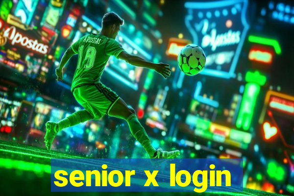 senior x login