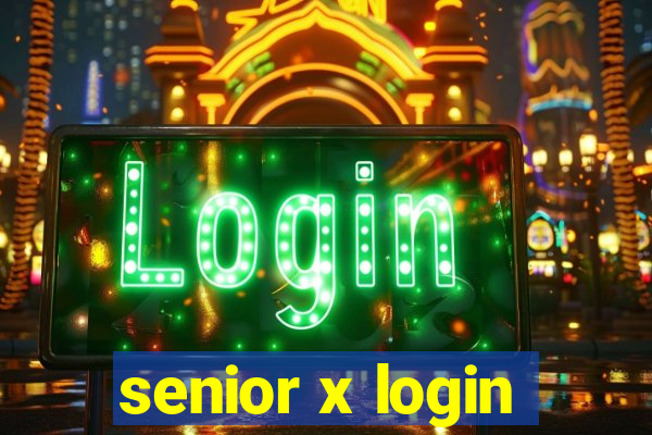 senior x login