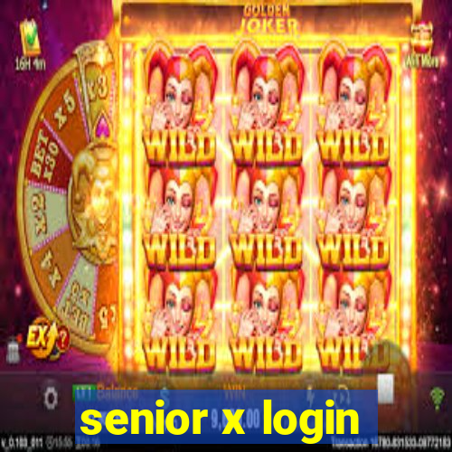 senior x login