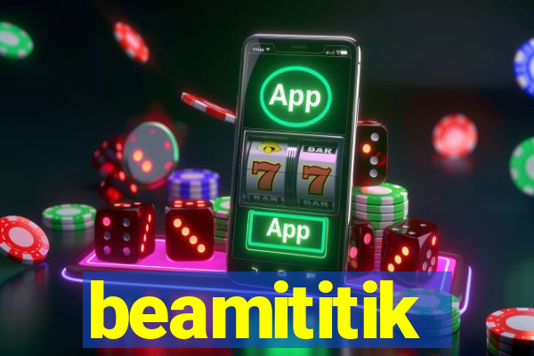 beamititik