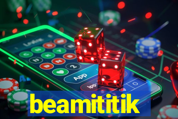 beamititik