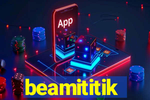 beamititik