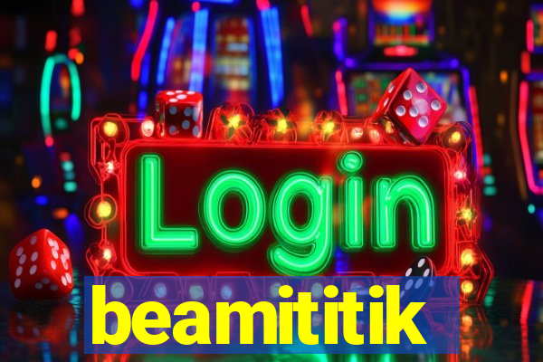 beamititik