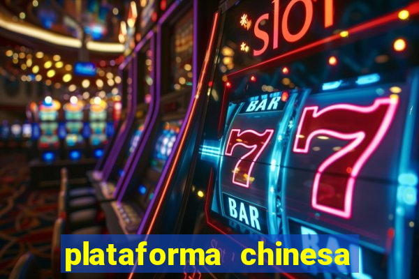 plataforma chinesa de jogos de cassino