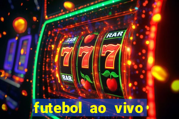 futebol ao vivo multi canais