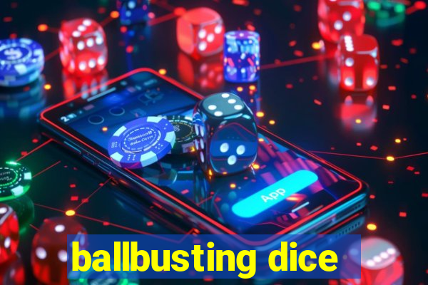 ballbusting dice