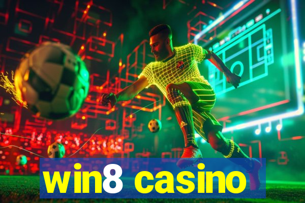 win8 casino