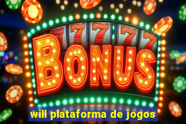 will plataforma de jogos