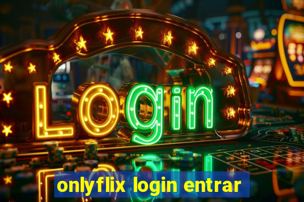 onlyflix login entrar