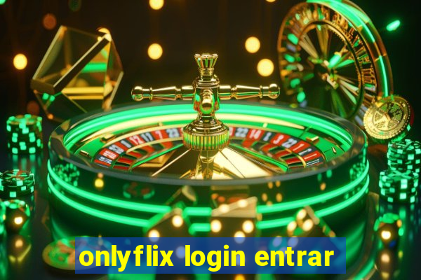 onlyflix login entrar