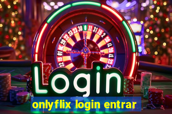 onlyflix login entrar