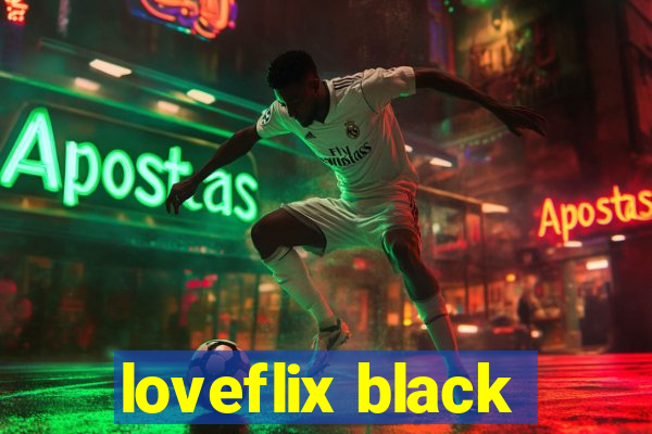 loveflix black