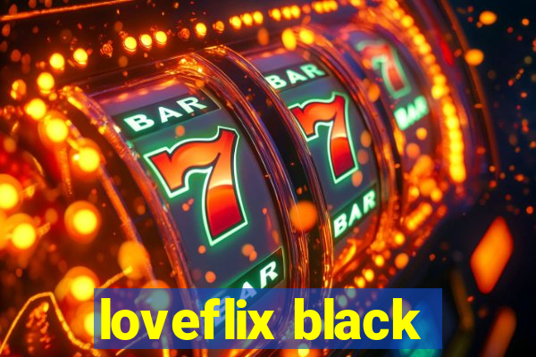 loveflix black