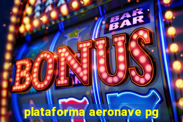 plataforma aeronave pg