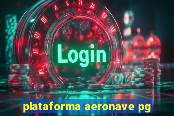 plataforma aeronave pg