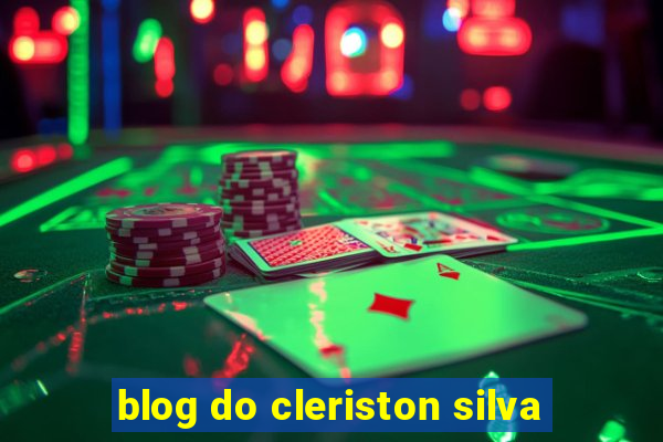 blog do cleriston silva