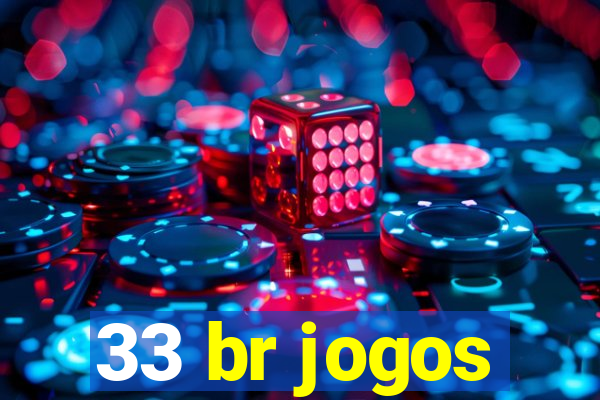 33 br jogos