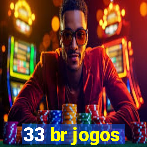 33 br jogos