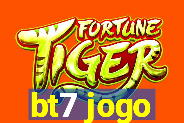 bt7 jogo