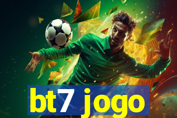 bt7 jogo