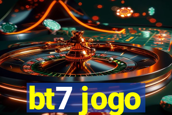 bt7 jogo