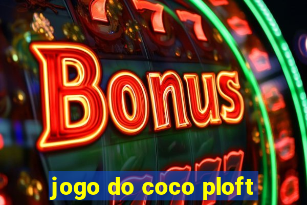 jogo do coco ploft