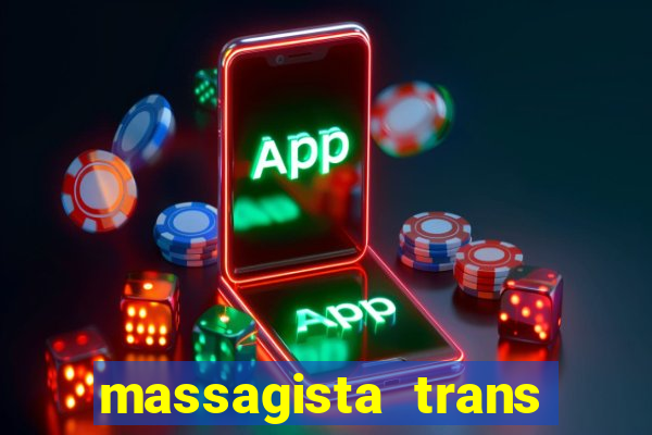 massagista trans sao paulo