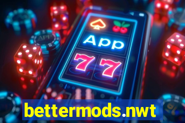 bettermods.nwt