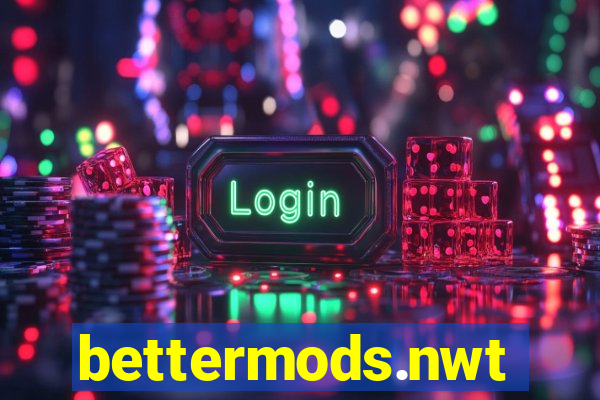 bettermods.nwt