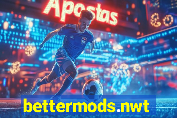 bettermods.nwt