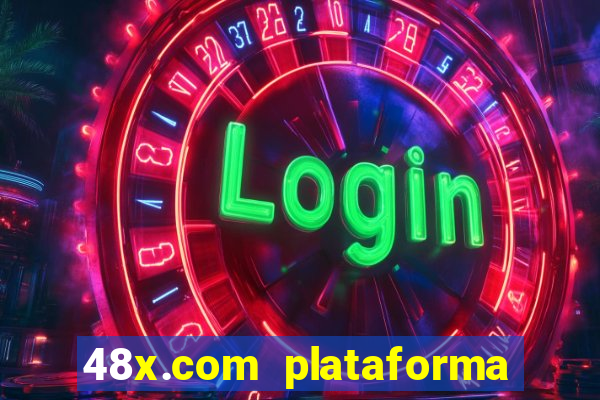 48x.com plataforma de jogos