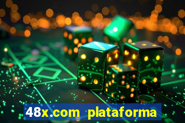 48x.com plataforma de jogos